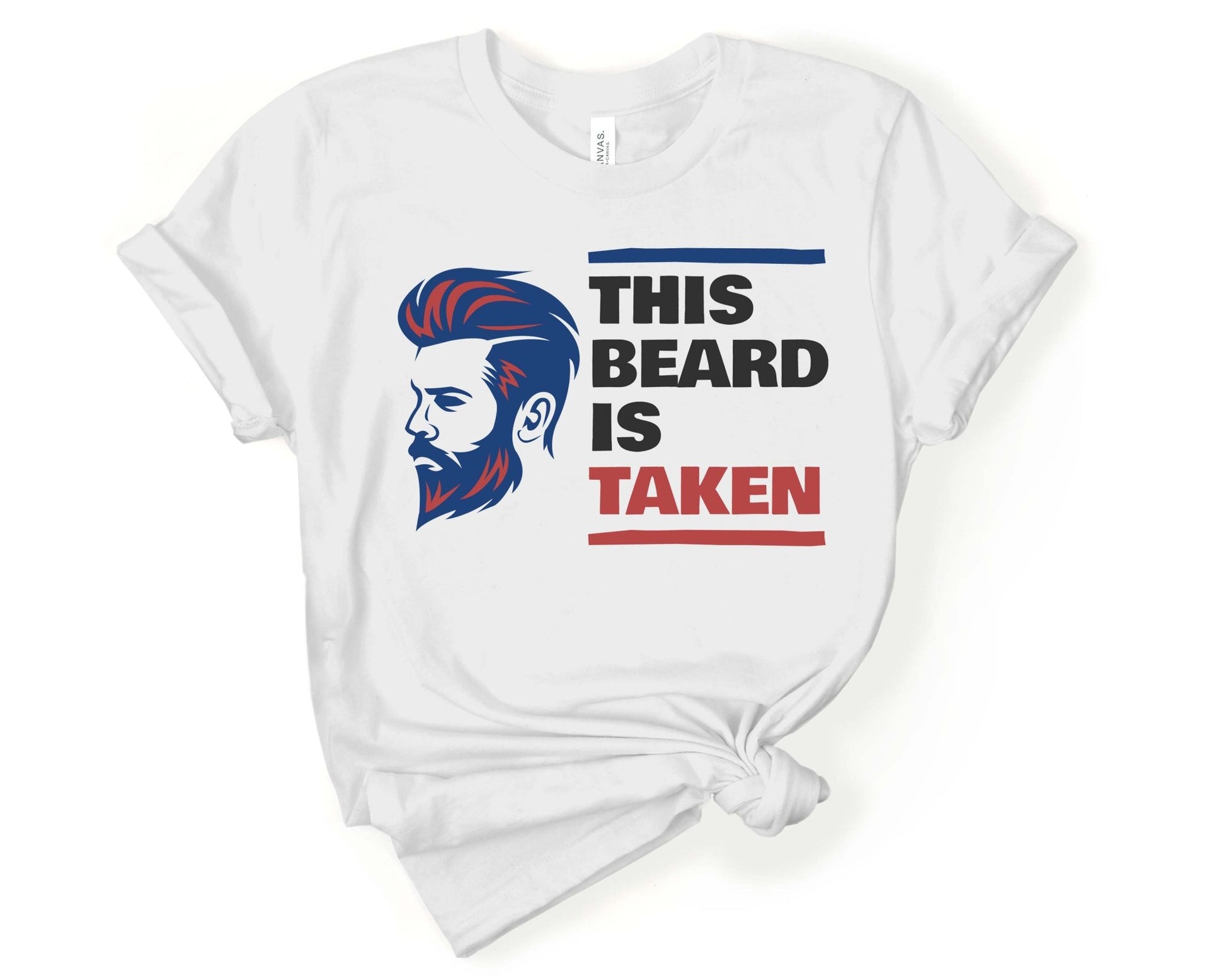 This Beard is Taken, Beards are Sexy - Gone Coastal Creations - Shirts