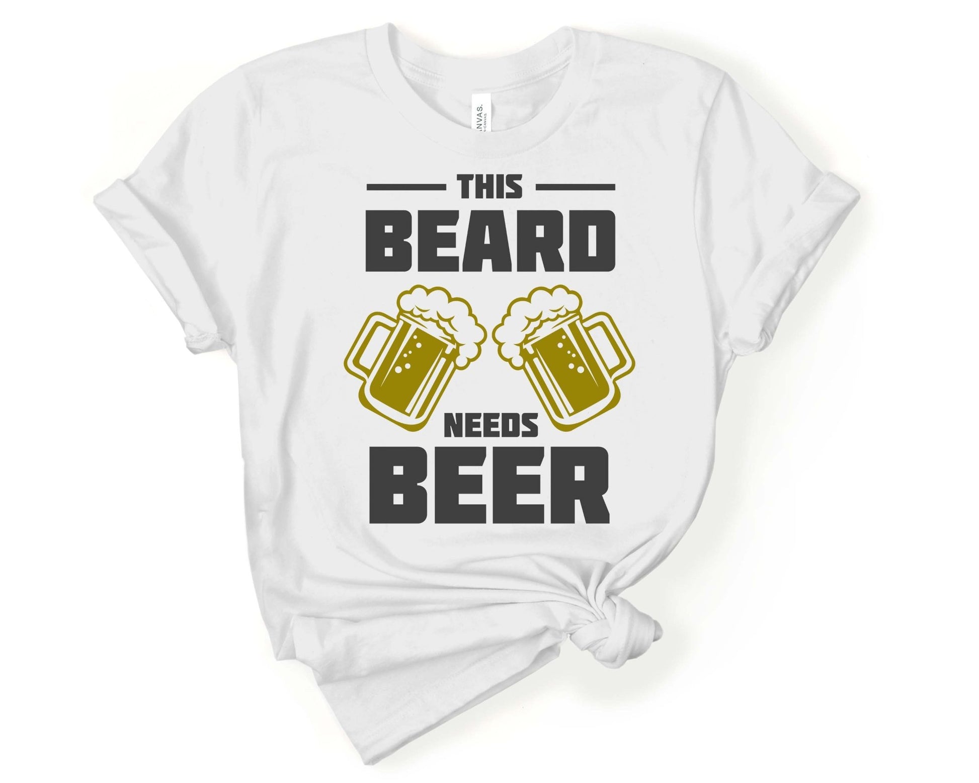 This Beard Needs a Beer, Beards are Sexy - Gone Coastal Creations - Shirts