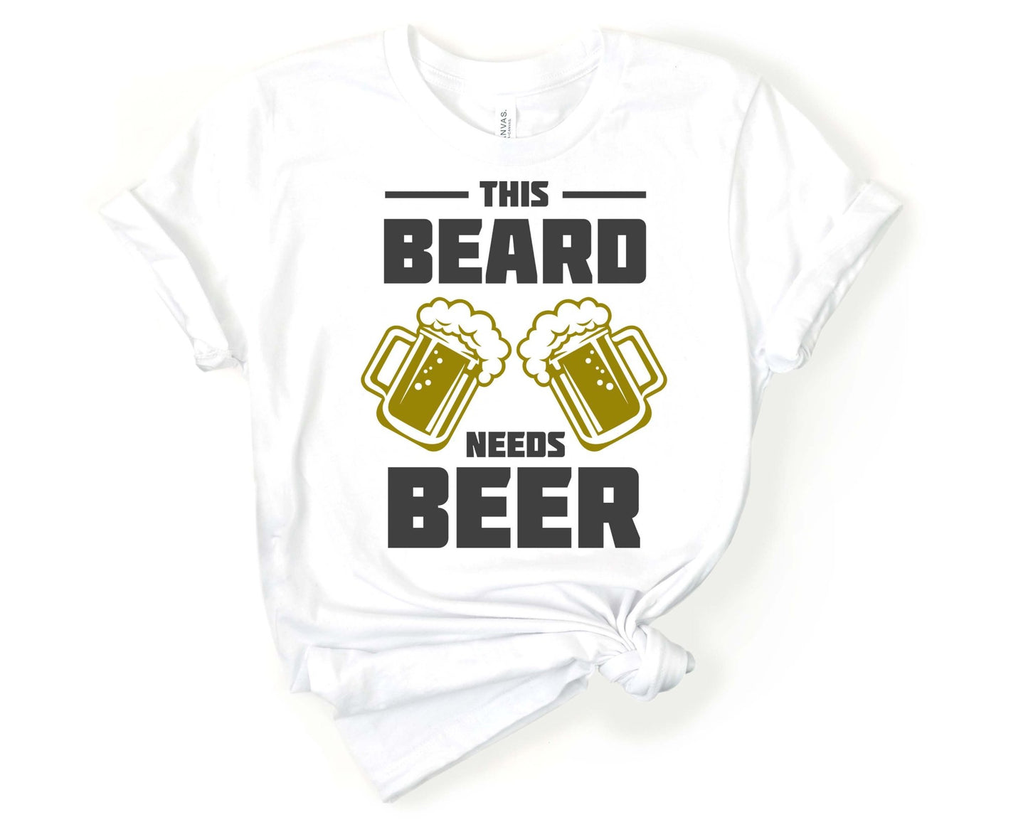 This Beard Needs a Beer, Beards are Sexy - Gone Coastal Creations - Shirts