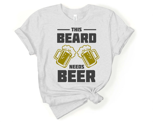This Beard Needs a Beer, Beards are Sexy - Gone Coastal Creations - Shirts